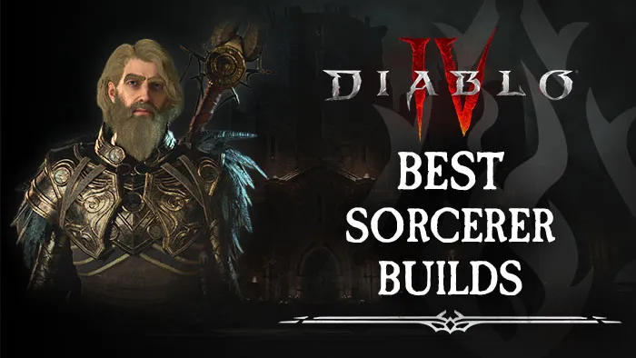 Top Sorcerer Builds In Diablo 4 – Best Sorc Build For You