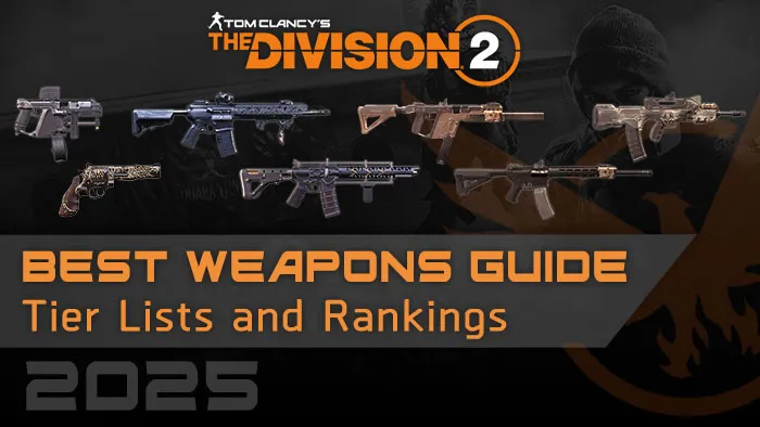 Division 2 Best Weapons in 2025 – Tier Lists & Rankings