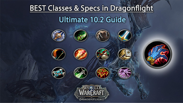 The Best Classes in WoW Dragonflight - Best Class in 10.2