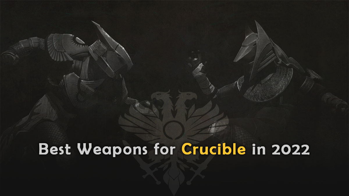 Best Weapons for Crucible