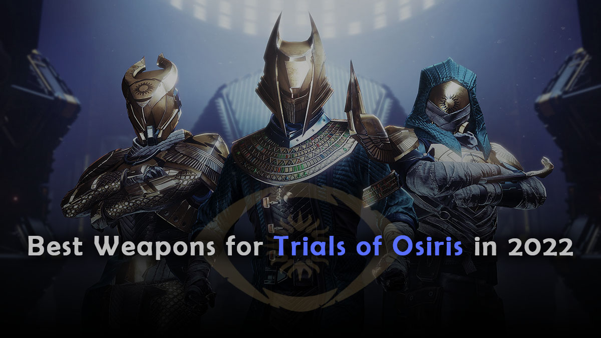 Best Weapons for Trials of Osiris